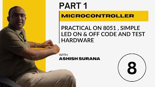 Lect 8 Part no 1 Practical on 8051  simple LED on off code and test hardware [upl. by Anileh72]