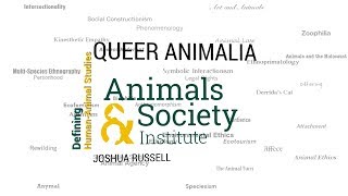 Defining Queer Animality with Joshua Russell  ASIs Defining HumanAnimal Studies 21 [upl. by Fougere]