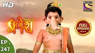 Vighnaharta Ganesh  Ep 247  Full Episode  1st August 2018 [upl. by Aelsel220]