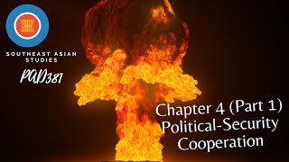 PAD381 Chapter 4 Part 1 PoliticalSecurity Cooperation [upl. by Flieger]