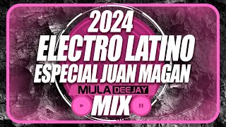 Sesion ELECTRO LATINO 2024 MIX  Especial Juan Magan  Mula Deejay [upl. by Wagstaff215]