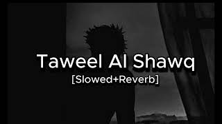 Taweel Al Shawq 1 HOUR SlowedReverb Sad Nasheed [upl. by Notrab]