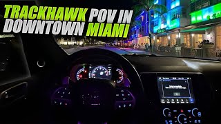 Trackhawk POV Miami [upl. by Ethan182]