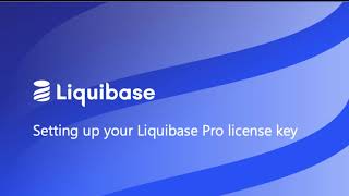 Setting up your Liquibase Pro license key [upl. by Manson481]