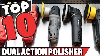 Best Dual Action Polisher In 2024  Top 10 Dual Action Polishers Review [upl. by Ris]