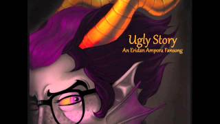 Ugly Story An Eridan Ampora Fansong PhemieC [upl. by Hermon]