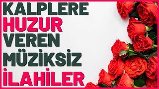 2024 YENİ MÜZİKSİZ İLAHİLER  EN GÜZEL MÜZİKSİZ İLAHİLER engüzelilahiler müziksizilahiler [upl. by Ennasor]