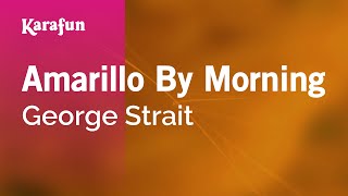 Amarillo by Morning  George Strait  Karaoke Version  KaraFun [upl. by Lrig219]