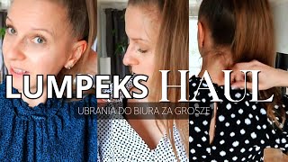 LUMPEKS HAUL  ubrania do biura [upl. by Tomas]