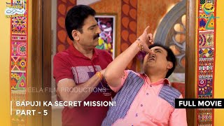 Bapuji Ka Secret Mission  FULL MOVIE  Part 5  Taarak Mehta Ka Ooltah Chashmah Ep 3427 to 3429 [upl. by Nitsyrk780]