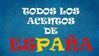 TODOS LOS ACENTOS DE ESPAÑA  ALL THE ACCENTS FROM SPAIN [upl. by Anoirb]