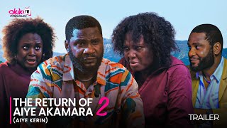 AIYE KERIN Return of Aiye Akamara SHOWING NOWOFFICIAL 2024 MOVIE TRAILER [upl. by Eissac]