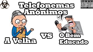 Telefonemas Anónimos  A Velha  O Bem Educado [upl. by Had]