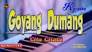 Cita Citata  Goyang Dumang Karaoke [upl. by Varick]