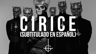 Ghost  Cirice Subtitulado en Español [upl. by Itsud]