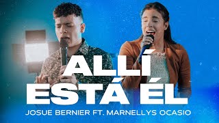 Allí Está Él EN VIVO  Josue Bernier ft Marnellys Ocasio VIDEO OFICIAL [upl. by Esinned]