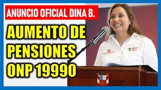 AUMENTO DE PENSIONES ONP 2023 Dina Boluarte hizo oficial el aumento para pensionistas de ONP 19990 [upl. by Nais]