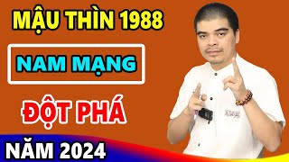 Tử Vi Tuổi Mậu Thìn 1988 Nam mạng năm 2024 GẶP THỜI PHẤT MẠNH Trả Sạch Nợ Nần Tiền Về Chật Két [upl. by Valina344]