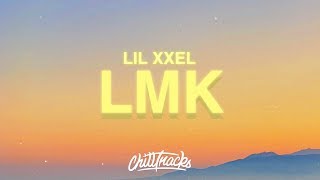 Lil XXEL  LMK Lyrics quotwhats up ive been calling youquot [upl. by Awra]