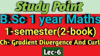 BSc 1 year Maths  Ch Gradient Divergence And Curl  1sem2book✍️ [upl. by Bratton]