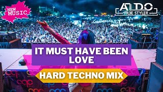 🔥 Roxette  It Must Have Been Love 2024 Hard Techno Remix Aldofreestyler EDIT Full Track [upl. by Anair]