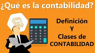 QUE es la CONTABILIDAD y TIPOS de CONTABILIDAD [upl. by Vedetta]