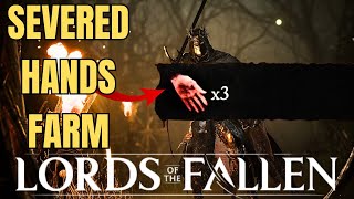 Lords off the Fallen  How to farm Severed Hands  Farming Guide [upl. by Ramoh]