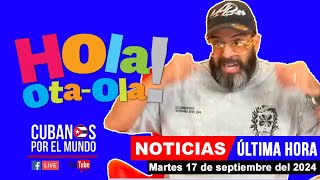 Alex Otaola en vivo últimas noticias de Cuba  Hola OtaOla martes 17 de septiembre del 2024 [upl. by Birmingham]