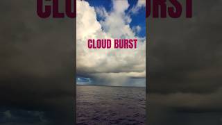 Cloud Burst at Sea sea clouds thunderstorm cloudburst ocean nature cumulonimbus beautiful [upl. by Eckart]