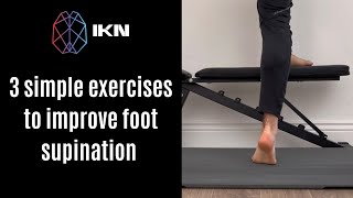 3 Simple Exercises To Improve Foot Supination [upl. by Phonsa756]