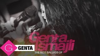 The Best Ballads of Genta Ismajli [upl. by Noeht]