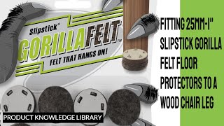 How to Fit A 25mm 1 inch Slipstick Gorilla Felt Floor Protector To A Wooden Chair Leg [upl. by Ferri]