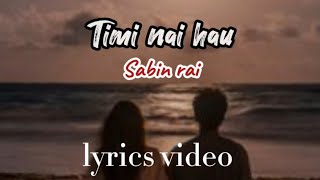 SabinraiTiminaihaulyricsvideoYangji waiba official [upl. by Asylem798]