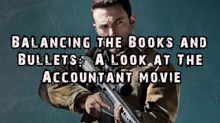 Balancing the Books and Bullets A Look at The Accountant movie [upl. by Ferriter]