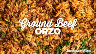 One Pot Ground Beef Orzo  Supergolden Bakes [upl. by Droffig]