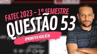 Resolução da Questão 53  FATEC 1°sem 2023 Português [upl. by Buzz]