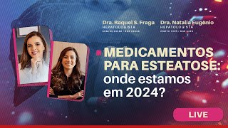 Live sobre medicamentos para esteatose [upl. by Clerc992]