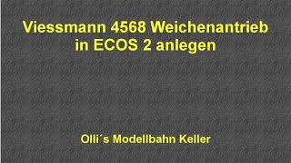 Viessmann 4568 Weichenantrieb in der ECOS einrichten und im TrainController [upl. by Nered]