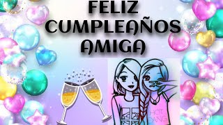 Mensaje de cumpleaños para dedicar a tu mejor amiga [upl. by Dirgni]