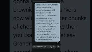 Grandma Brownie Chocolate now with even bigger chunks of chocolate chunksfunny texts besties4evs [upl. by Eivi]