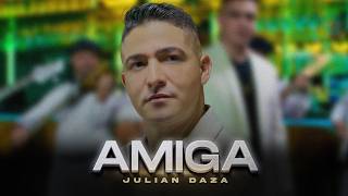 Julian Daza  AMIGA Video Oficial [upl. by Eedrahc968]