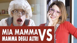 MIA MAMMA VS MAMMA DEGLI ALTRI  Le Differenze  iPantellas [upl. by Balough]