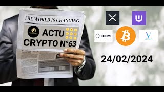 Actu crypto n°63 Bitcoin Vechain VEVE Ultra Ripple XRP  Actu crypto générale et économique [upl. by Oned]