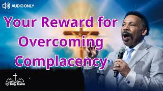 Your Reward for Overcoming Complacency  Tony Evans Sermon [upl. by Ahsineb]