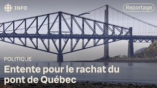 Rachat du pont de Québec  le CN s’engage à verser 350 M sur 50 ans [upl. by Catrina]