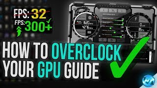 🔧 How To Overclock Your GPU  The Ultimate Easy Guide 2020 [upl. by Eniala]