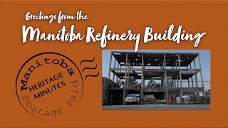 Manitoba Heritage Minute Manitoba Refinery Building [upl. by Tarryn]