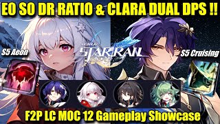 E0 S0 DR RATIO amp CLARA DUAL DPS  F2P LC MOC 12 Gameplay Showcase ft Ruan Mei  Honkai Star Rail [upl. by Werra533]