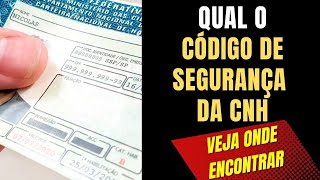 QUAL É E ONDE ESTÁ O CÓDIGO DE SEGURANÇA DA CNH [upl. by Tegirb]