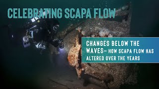 CHANGES BELOW THE WAVES – HOW SCAPA FLOW HAS ALTERED OVER THE YEARS [upl. by Haywood]